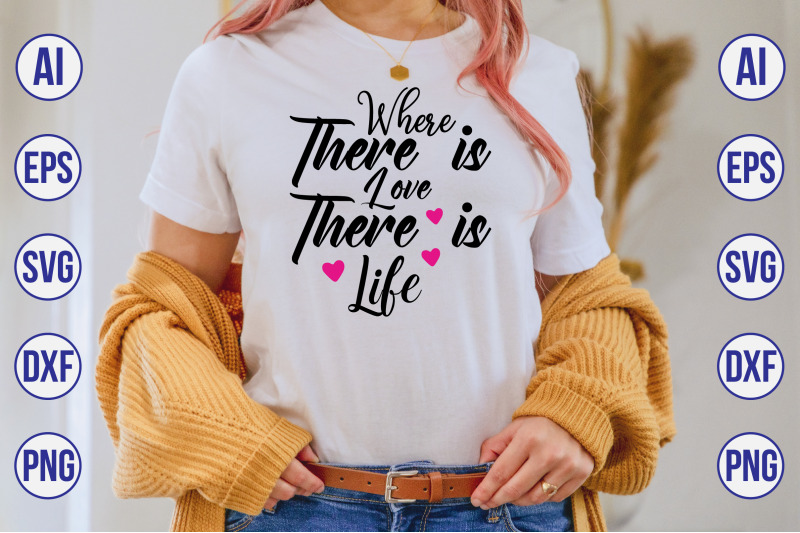 where-there-is-love-there-is-life-svg