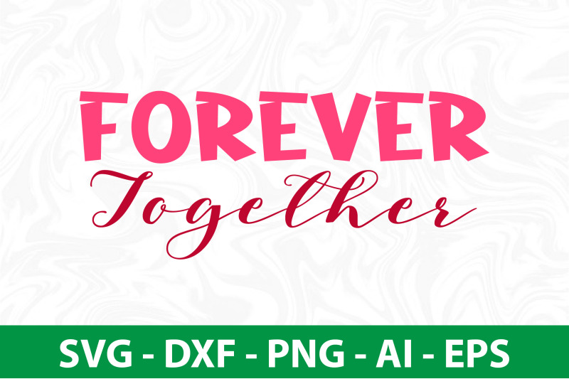 forever-together-svg-cut-file