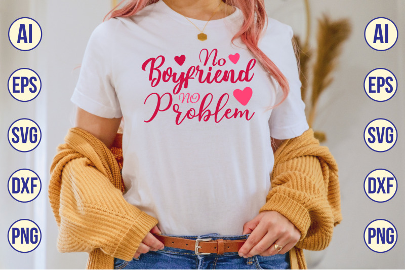 no-boyfriend-no-problem-svg-cut-file