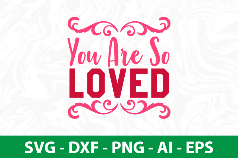 you-are-so-loved-svg