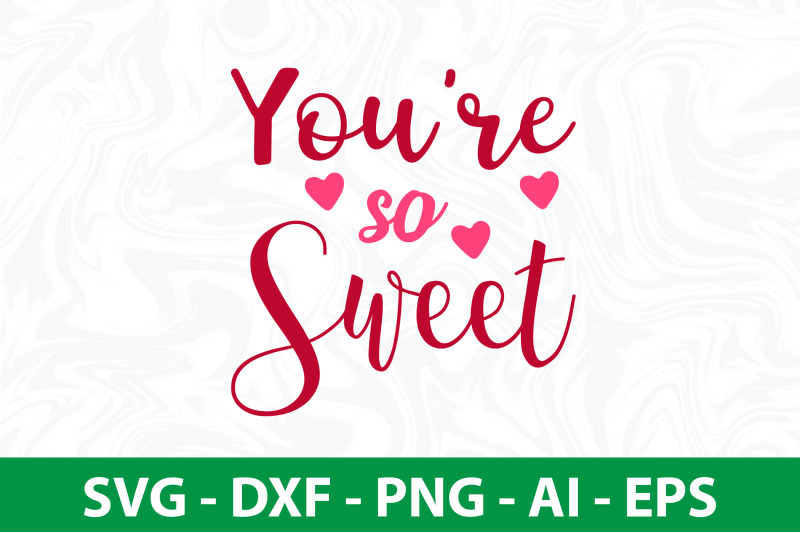 you-are-so-sweet-svg