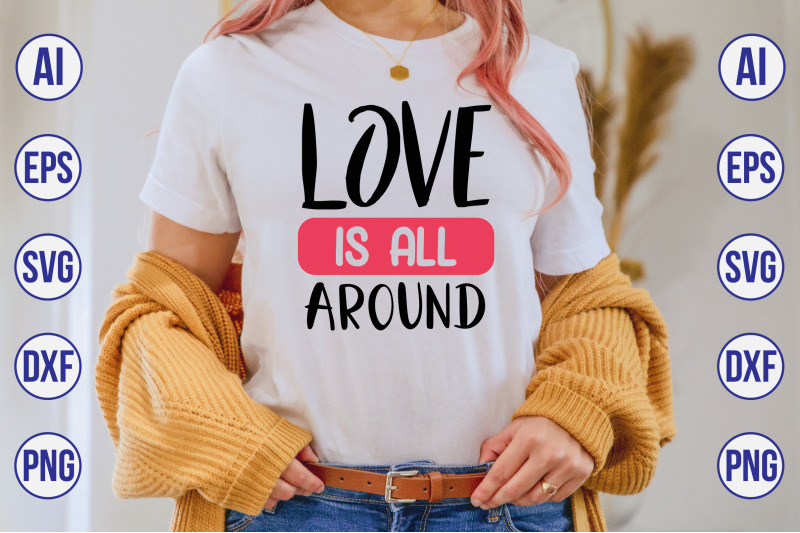 love-is-all-around-svg-cut-file
