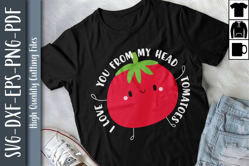 i-love-you-from-my-head-tomatoes