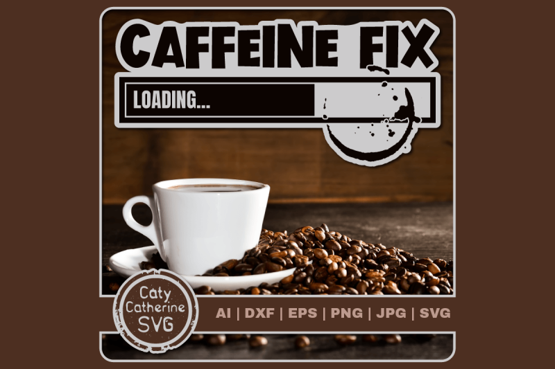 caffeine-fix-loading-funny-progress-bar-coffee-lover-quote-svg-cut-fil