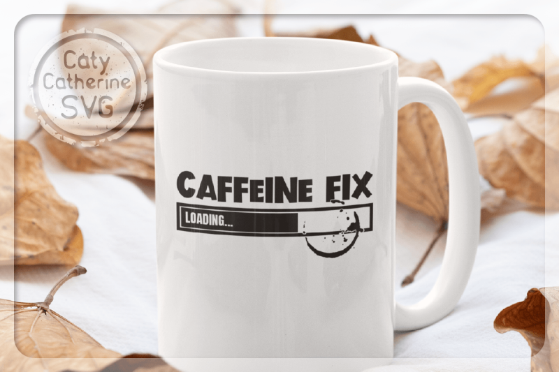 caffeine-fix-loading-funny-progress-bar-coffee-lover-quote-svg-cut-fil