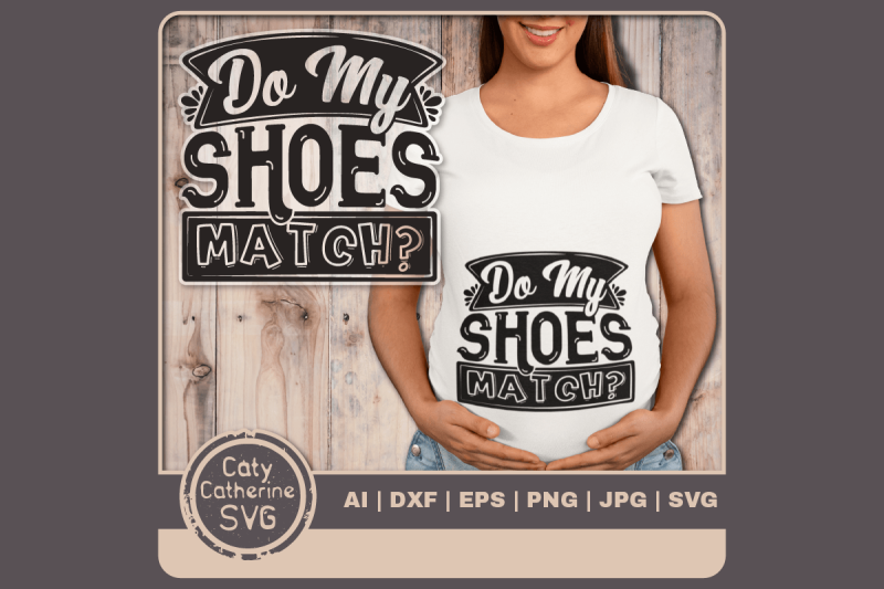 do-my-shoes-match-funny-maternity-pregnancy-baby-bump-quote-svg-cut-fi