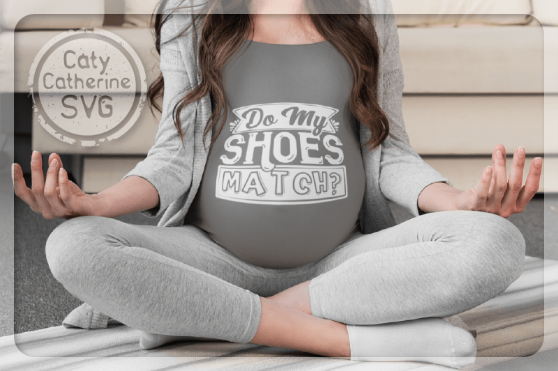 do-my-shoes-match-funny-maternity-pregnancy-baby-bump-quote-svg-cut-fi