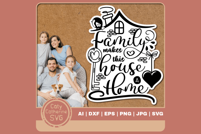 family-makes-this-house-a-home-quote-svg-cut-file