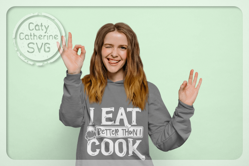 i-eat-better-than-i-cook-funny-diet-quote-svg-cut-file