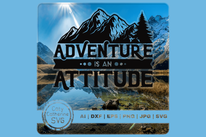 adventure-is-an-attitude-outdoor-nature-lover-quote-svg-cut-file