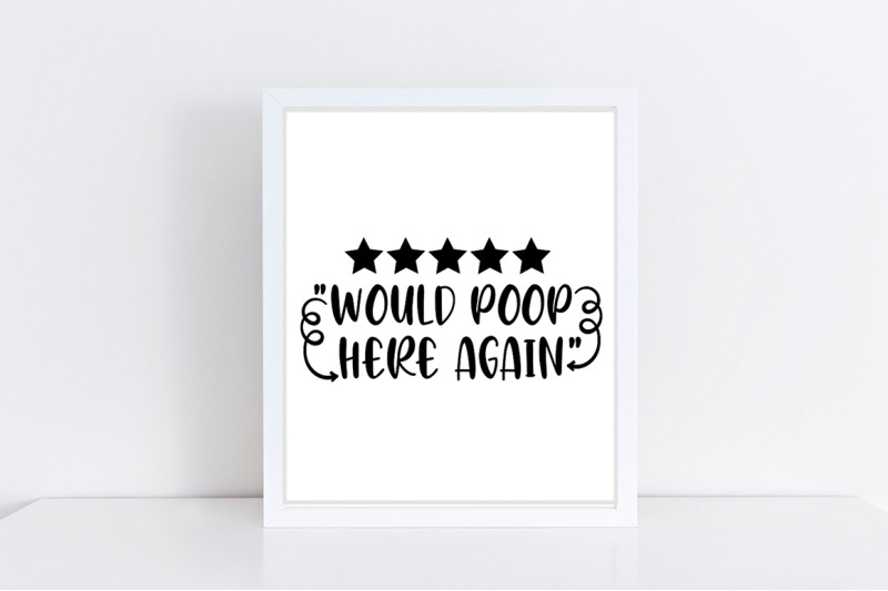 would-poop-here-again-svg-bathroom-svg-funny-toilet-svg