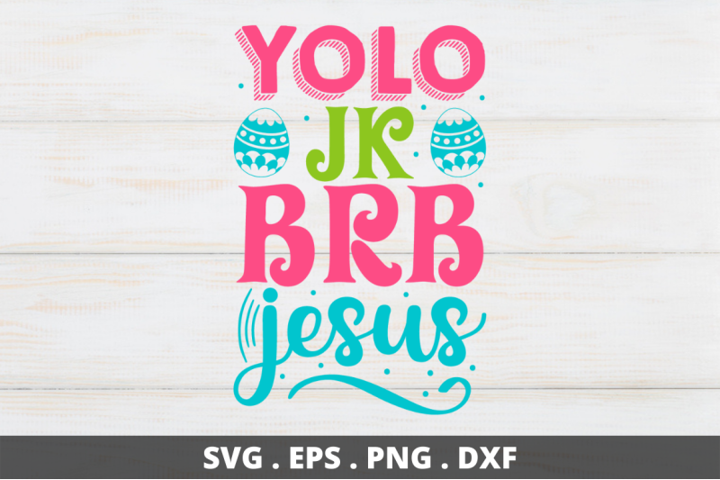 yolo-jk-brb-jesus