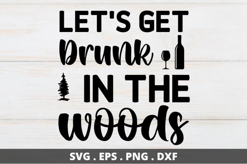 lets-get-drunk-in-the-woods