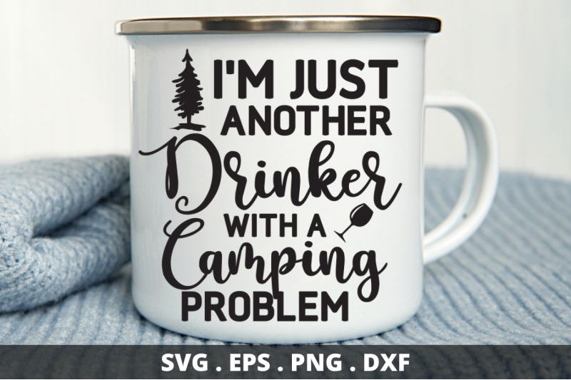 i-039-m-just-another-drinker-with-a-camping-problem