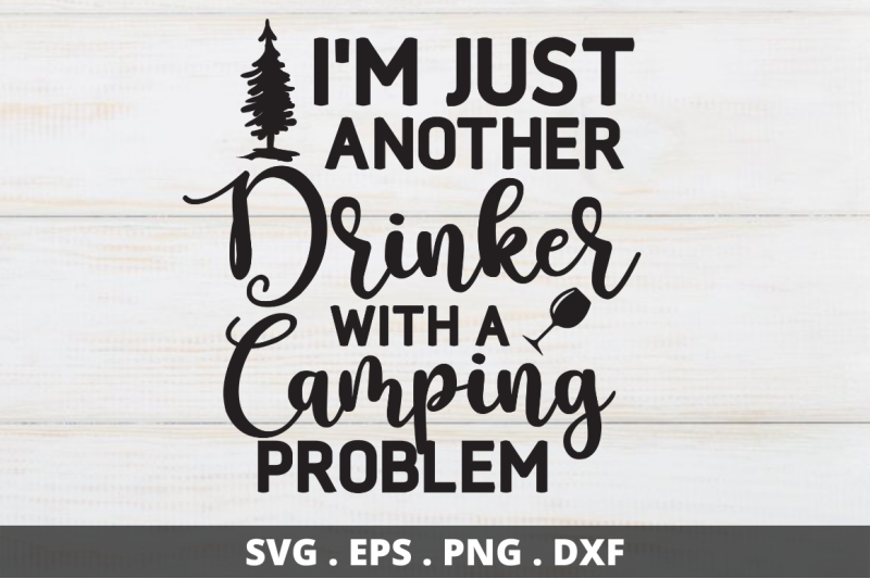 i-039-m-just-another-drinker-with-a-camping-problem