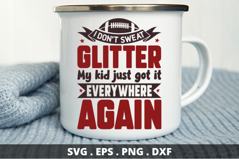 i-don-039-t-sweat-glitter-my-kid-just-got-it-everywhere-again