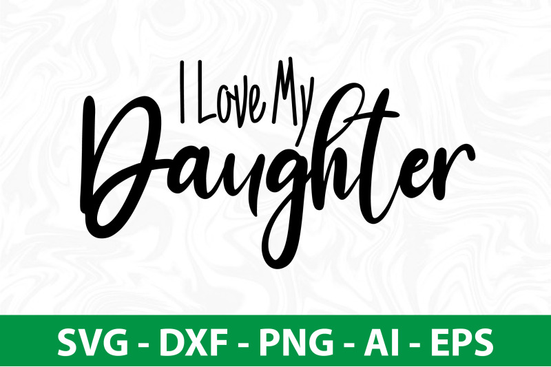 i-love-my-daughter-svg