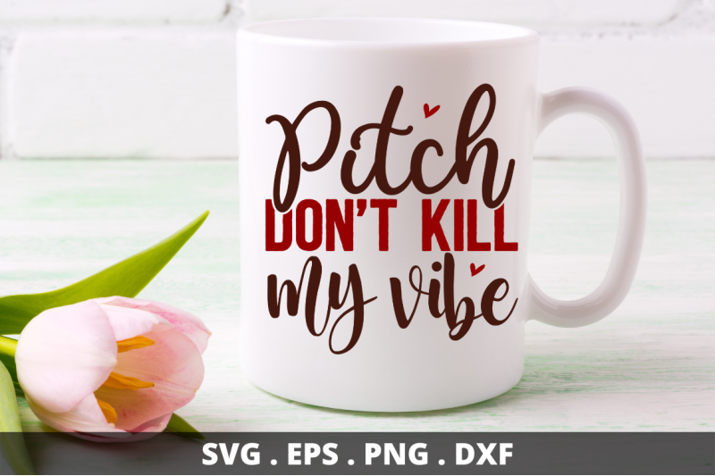 pitch-dont-kill-my-vibe