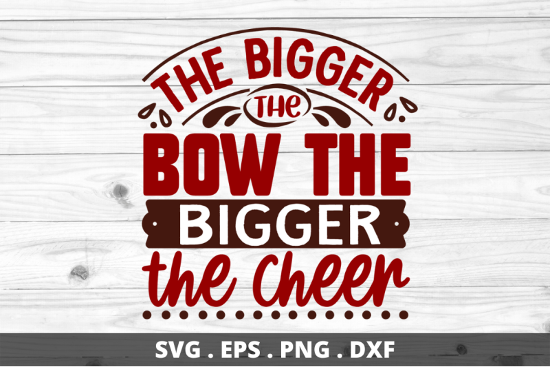 the-bigger-the-bow-the-bigger-the-cheer