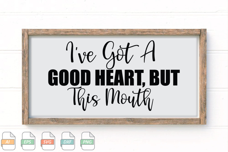 submission-i-039-ve-got-a-good-heart-but-this-mouth-svg