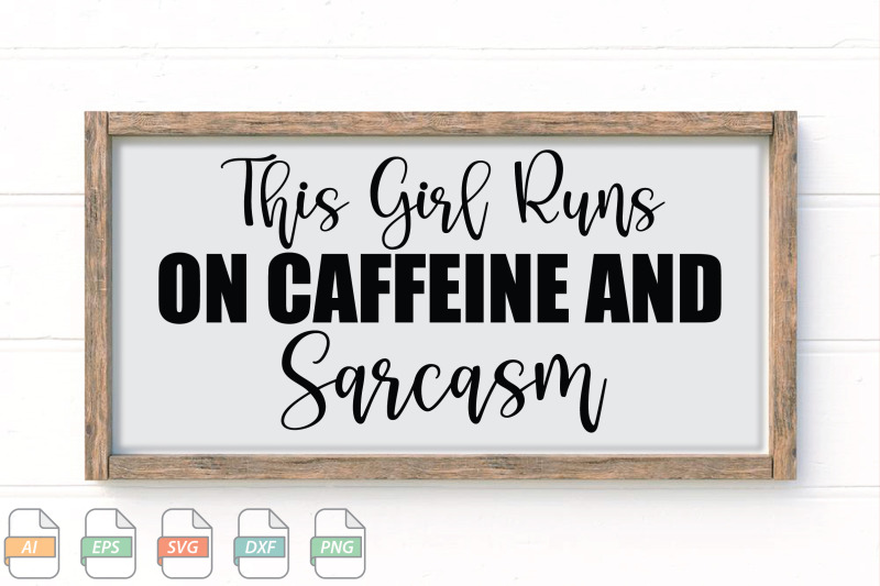 submission-this-girl-runs-on-caffeine-and-sarcasm-svg