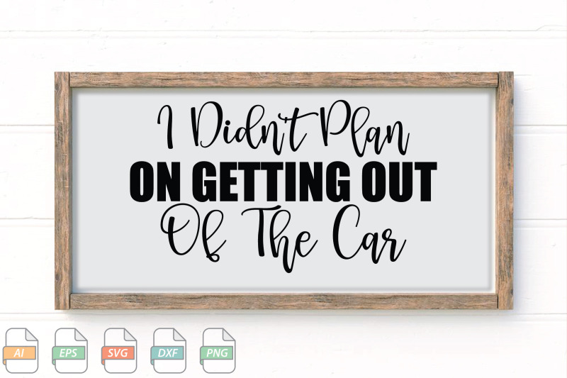 submissioni-didn-039-t-plan-on-getting-out-of-the-car-svg