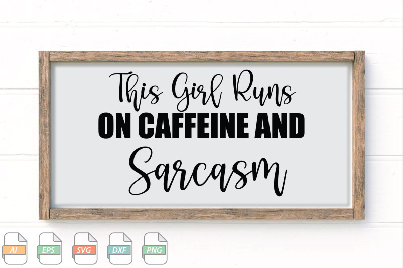 submission-this-girl-runs-on-caffeine-and-sarcasm-svg