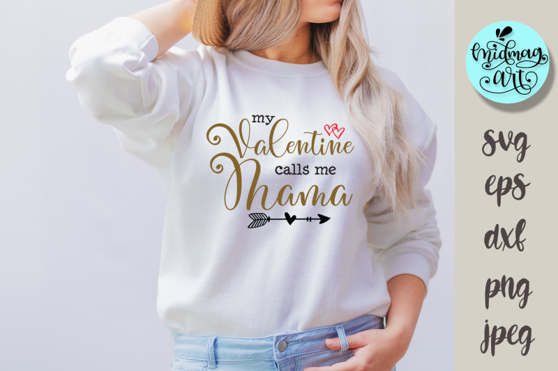 my-valentine-calls-me-mama-svg-love-svg