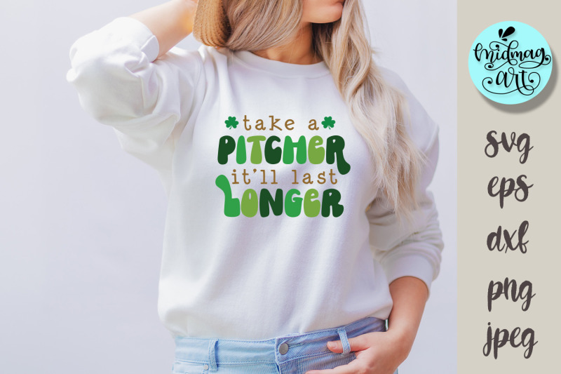 take-a-pitcher-it-039-ll-last-longer-svg-st-patrick-039-s-day-svg