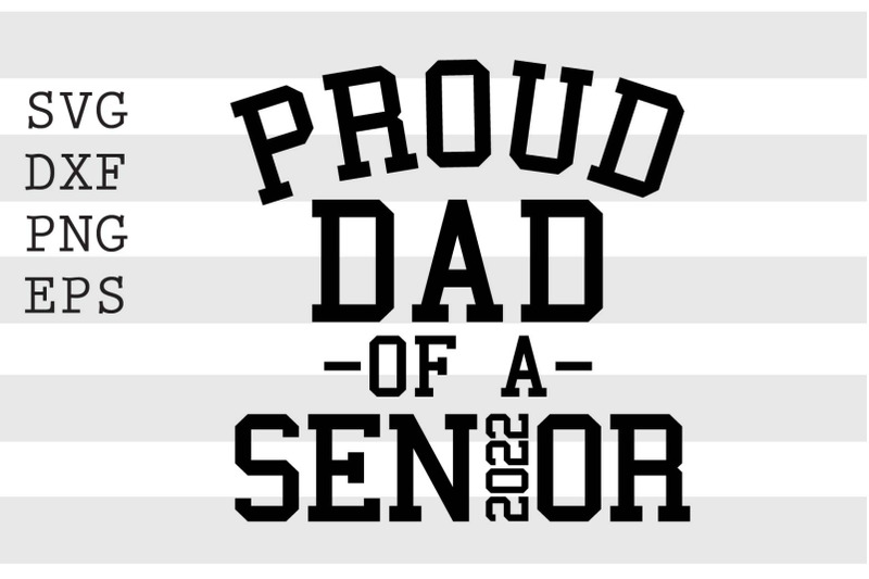 proud-dad-of-a-senior-2022-svg