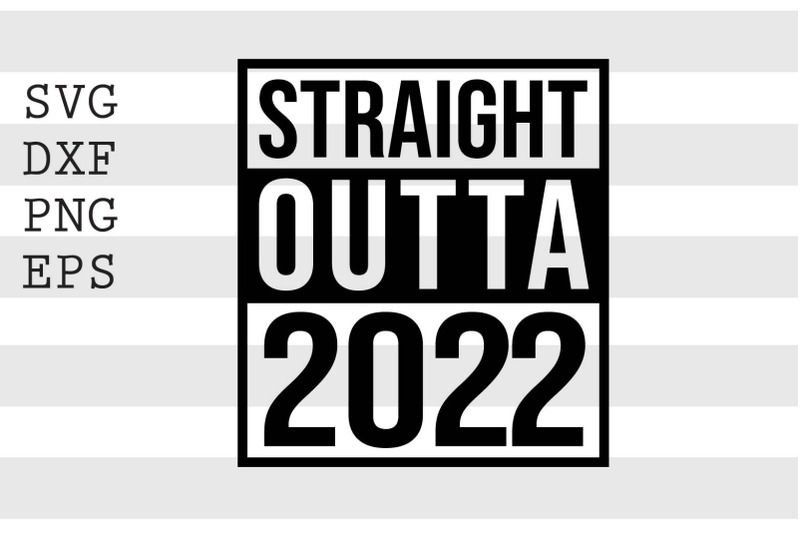 straight-outta-2022-svg