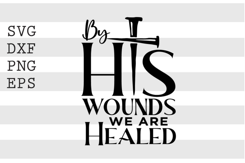 by-his-wounds-we-are-healed-svg