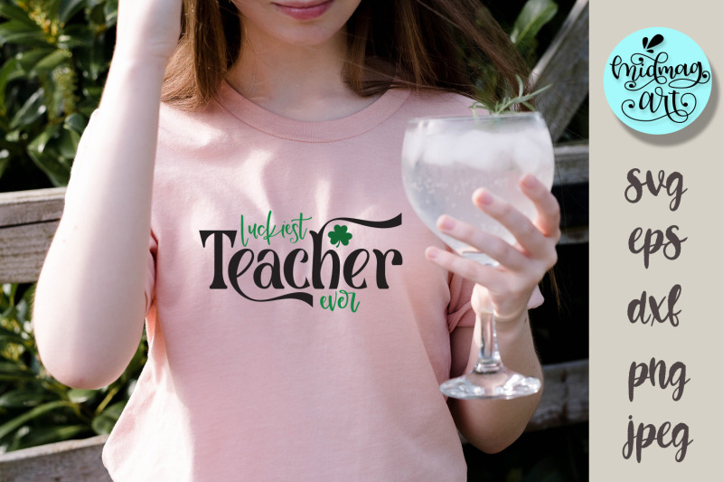 luckiest-teacher-ever-svg-st-patrick-039-s-day-svg