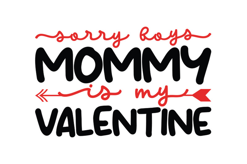 sorry-boys-mommy-is-my-valentine-valentine-svg