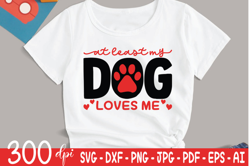 at-least-my-dog-loves-me-valentine-039-s-day-svg