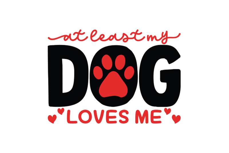 at-least-my-dog-loves-me-valentine-039-s-day-svg