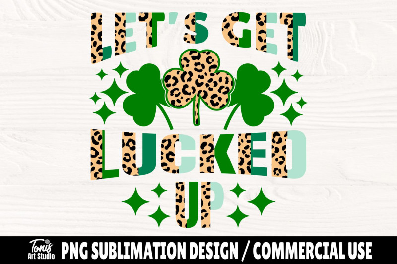 let-039-s-get-lucked-up-png-funny-st-patrick-039-s-png-sublimation-design