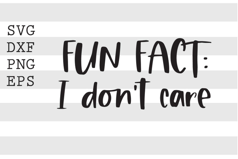 fun-fact-i-dont-care-svg