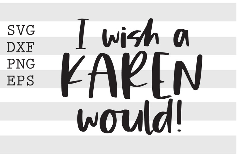 i-wish-a-karen-would-svg