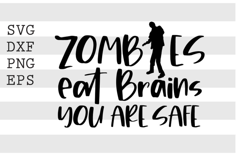 zombies-eat-brains-you-are-safe-svg