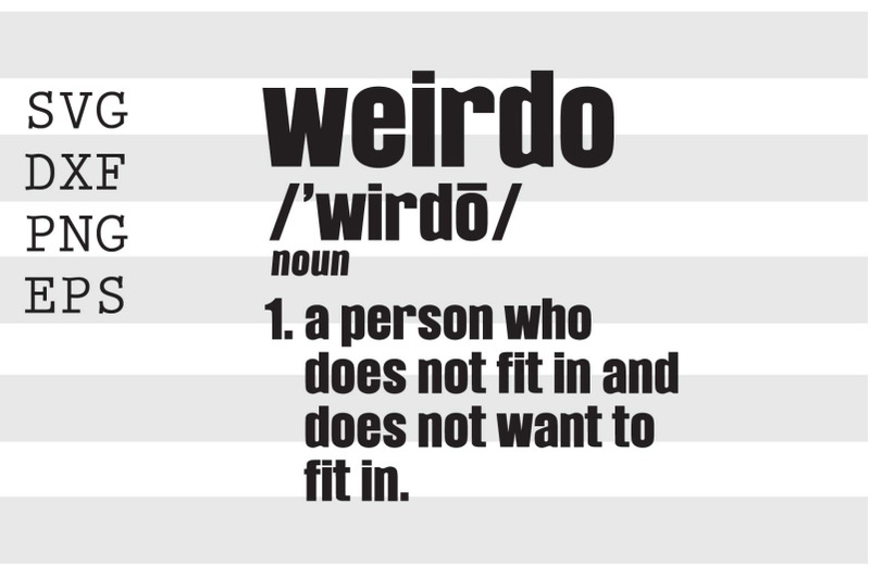 weirdo-noun-a-person-who-does-not-fit-in-and-does-not-want-to-fit-in-s