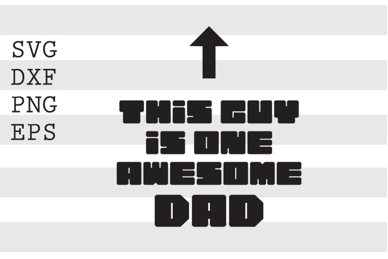 this-guy-is-one-awesome-dad-svg