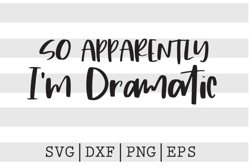 so-apparently-im-dramatic-svg