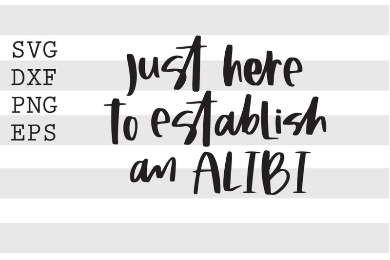 just-here-to-establish-an-alibi-svg