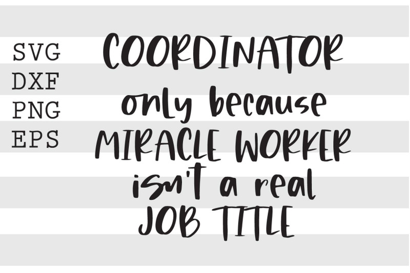 coordinator-only-because-miracle-worker-isnt-a-real-job-title-svg