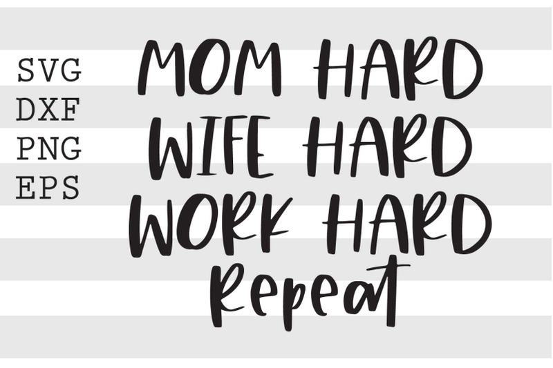 mom-hard-wife-hard-work-hard-repeat-svg