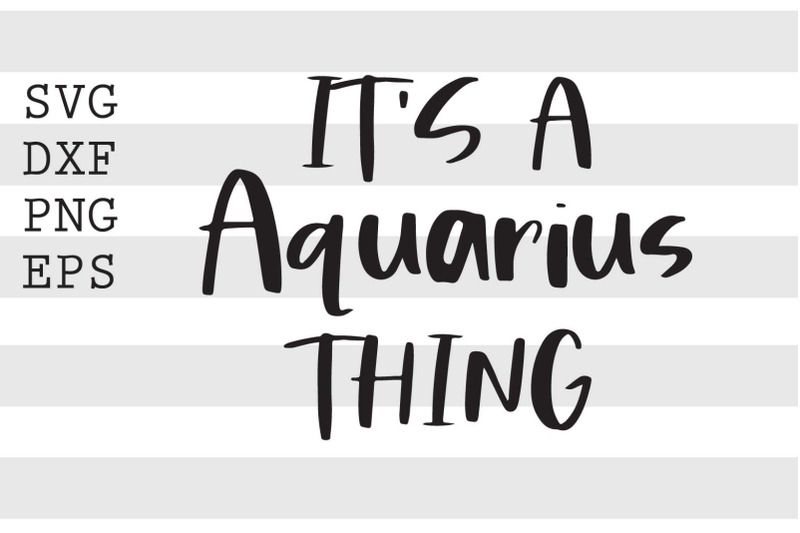 its-a-aquarius-thing-svg