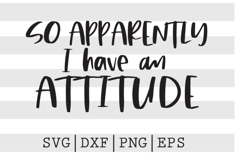 so-apparently-i-have-an-attitude-svg