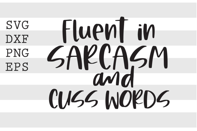 fluent-in-sarcasm-and-cuss-words-svg