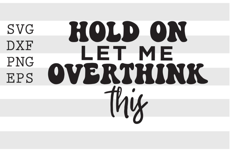 hold-on-let-me-overthink-this-svg